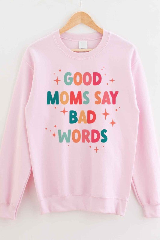 Good Moms Say Bad Words Crewneck Sweatshirt